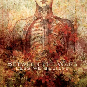 Between The Wars "Less We Believe"