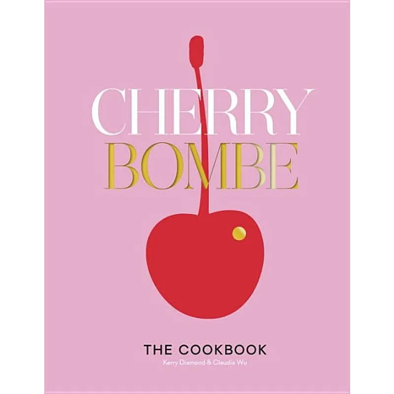 Cherry Bombe: The Cookbook