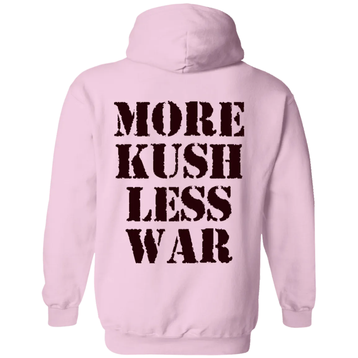 More Kush Less War Hoodie