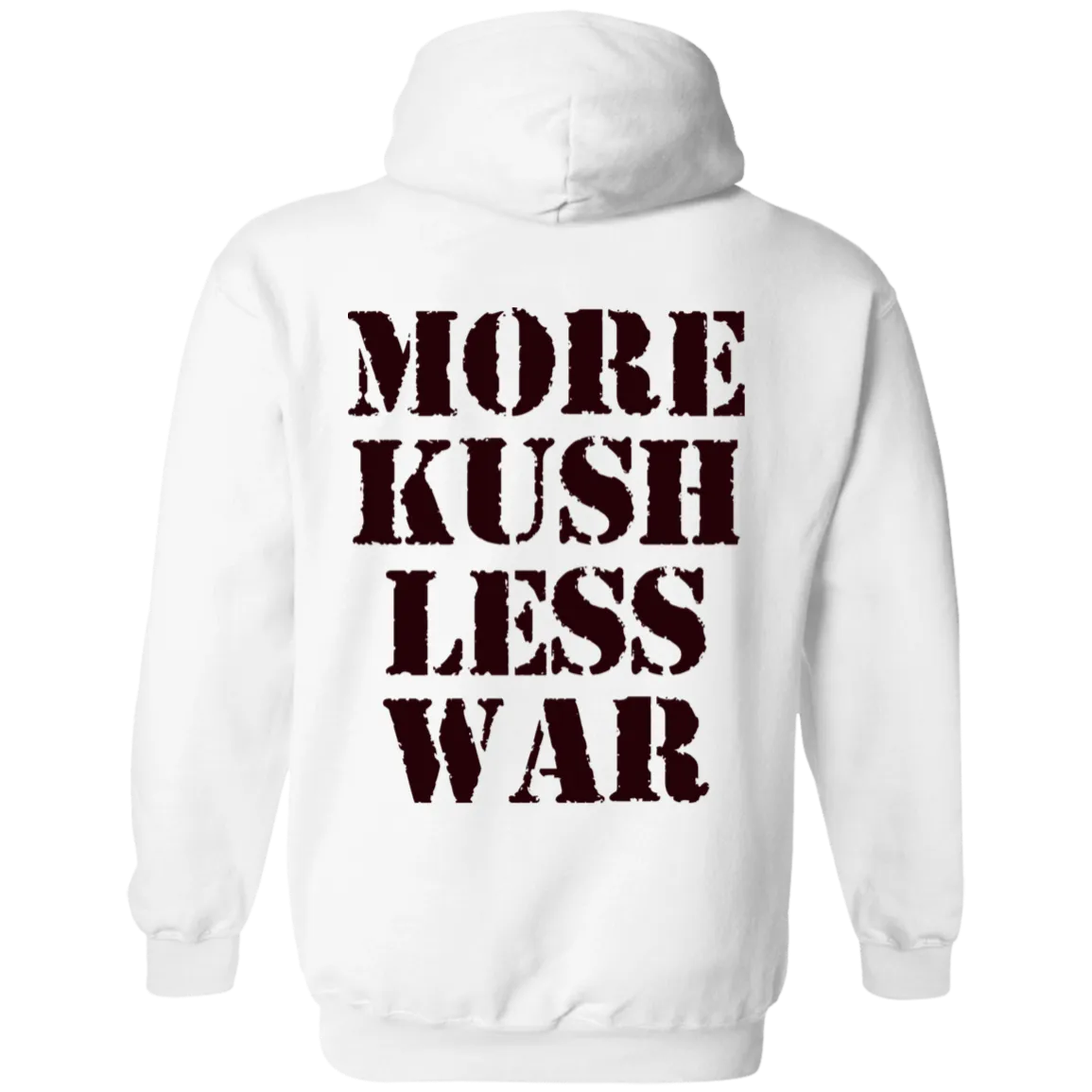 More Kush Less War Hoodie